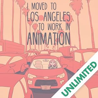 I Moved to Los Angeles to Work in Animation